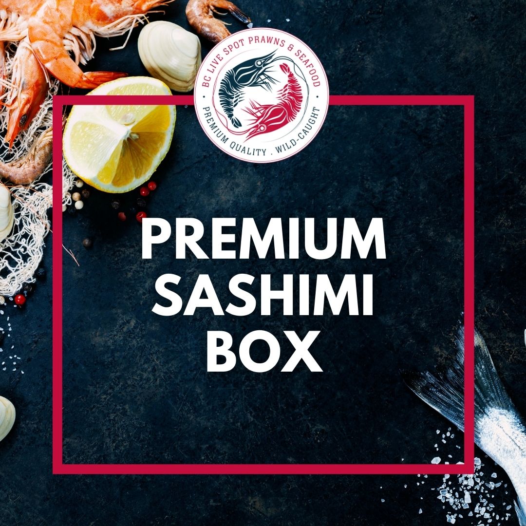 Premium Sashimi Box - BC Live Spot Prawns & Seafood